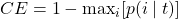 CE=1-\max_i[p(i\mid t)]