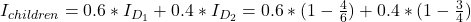I_{children}=0.6*I_{D_1}+0.4*I_{D_2}=0.6*(1-\frac{4}{6})+0.4*(1-\frac{3}{4})
