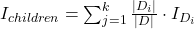 I_{children}=\sum_{j=1}^{k}\frac{\mid D_i \mid}{\mid D \mid}\cdot I_{D_i}